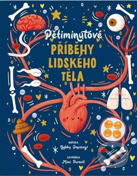 Kniha: Pětiminutové příběhy lidského těla (Gabby Dawnay). Svojtka&Co., 2023 Kniha: Pětiminutové příběhy lidského těla (Gabby Dawnay). Svojtka&Co., 2023