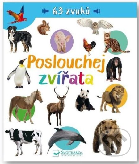 Kniha: Poslouchej zvířata (Svojtka&Co.). Svojtka&Co., 2023 Kniha: Poslouchej zvířata (Svojtka&Co.). Svojtka&Co., 2023