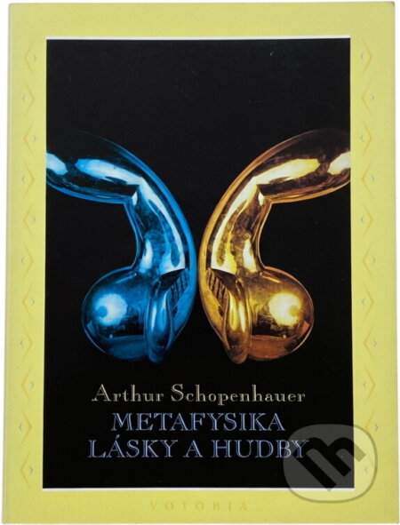 Kniha: Metafysika lásky a hudby (Arthur Schopenhauer). , 1995 Kniha: Metafysika lásky a hudby (Arthur Schopenhauer). , 1995
