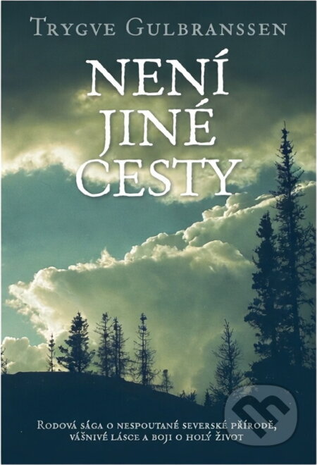 Kniha: Není jiné cesty (Trygve Gulbranssen). Československý spisovatel, 2016 Kniha: Není jiné cesty (Trygve Gulbranssen). Československý spisovatel, 2016