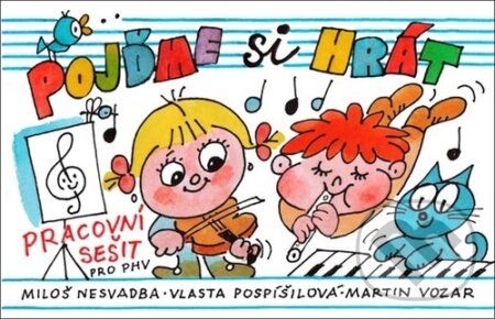 Kniha: Pojďme si hrát (Vlasta Pospíšilová a Martin Vozar). Talacko Music, 2023 Kniha: Pojďme si hrát (Vlasta Pospíšilová a Martin Vozar). Talacko Music, 2023