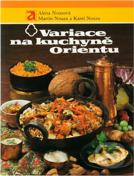 Kniha: Variace na kuchyně Orientu (Alena Nouzová, Karel Nouza a Martin Nouza). , 1983 Kniha: Variace na kuchyně Orientu (Alena Nouzová, Karel Nouza a Martin Nouza). , 1983