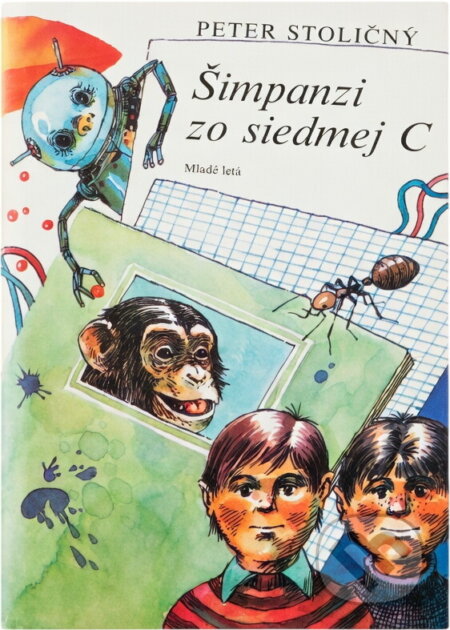 Kniha: Šimpanzi zo siedmej C (Peter Stoličný). Mladé letá, 1990 Kniha: Šimpanzi zo siedmej C (Peter Stoličný). Mladé letá, 1990