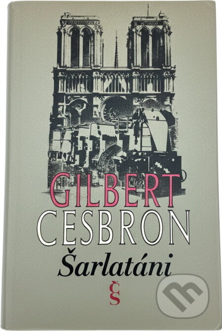 Kniha: Šarlatáni (Gilbert Cesbron). Československý spisovatel, 1975 Kniha: Šarlatáni (Gilbert Cesbron). Československý spisovatel, 1975