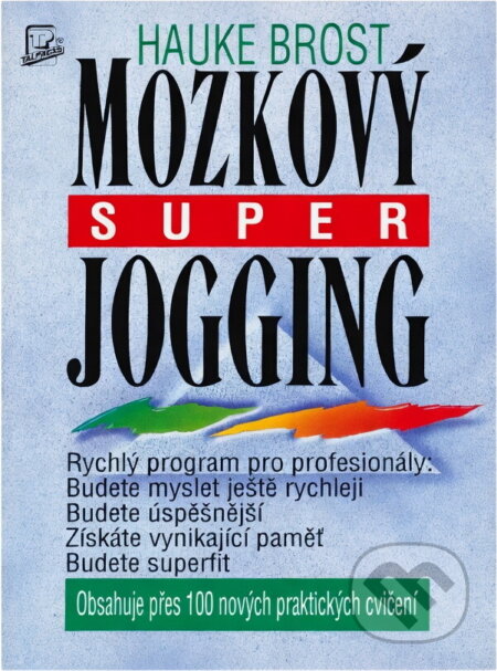 Kniha: Mozkový superjogging (Hauke Brost). Talpress, 1996 Kniha: Mozkový superjogging (Hauke Brost). Talpress, 1996