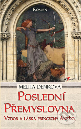 Kniha: Poslední Přemyslovna (Melita Denková). Alpress, 2023 Kniha: Poslední Přemyslovna (Melita Denková). Alpress, 2023