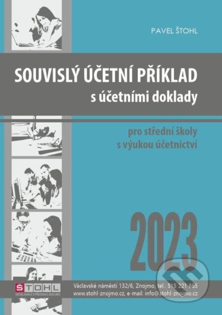 Kniha: Souvislý účetní příklad s účetními doklady 2023 (Pavel Štohl). Štohl - Vzdělávací středisko Znojmo, 2023 Kniha: Souvislý účetní příklad s účetními doklady 2023 (Pavel Štohl). Štohl - Vzdělávací středisko Znojmo, 2023