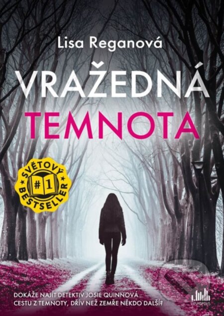 Kniha: Vražedná temnota (český jazyk) (Lisa Regan). Cosmopolis, 2023 Kniha: Vražedná temnota (český jazyk) (Lisa Regan). Cosmopolis, 2023