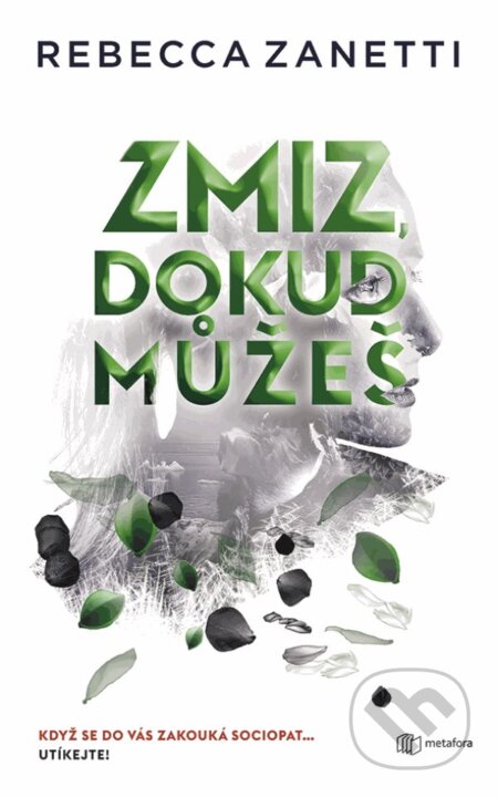 Kniha: Zmiz, dokud můžeš (Rebecca Zanetti). Metafora, 2023 Kniha: Zmiz, dokud můžeš (Rebecca Zanetti). Metafora, 2023