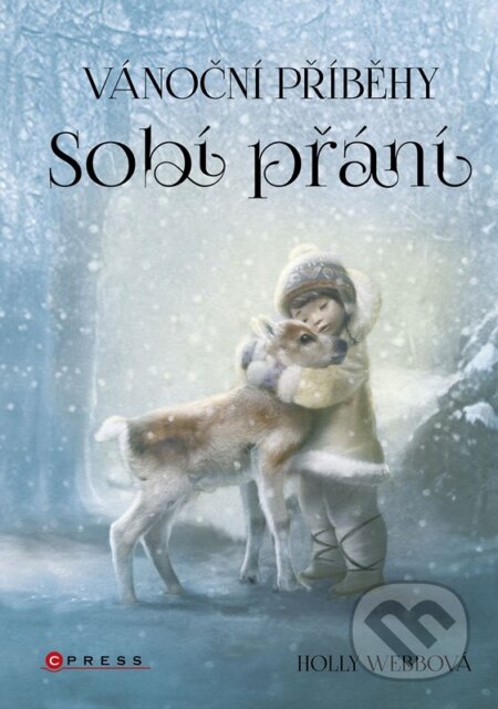 Kniha: Vánoční příběhy: Sobí přání (Holly a Webb). CPRESS, 2023 Kniha: Vánoční příběhy: Sobí přání (Holly a Webb). CPRESS, 2023