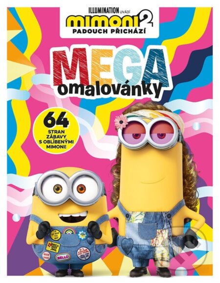 Kniha: Mimoni 2 - Mega omalovánky (Egmont ČR). Egmont ČR, 2023 Kniha: Mimoni 2 - Mega omalovánky (Egmont ČR). Egmont ČR, 2023