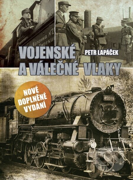 Kniha: Vojenské a válečné vlaky (Petr Lapáček). CPRESS, 2023 Kniha: Vojenské a válečné vlaky (Petr Lapáček). CPRESS, 2023