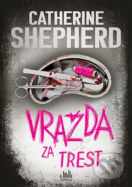Kniha: Vražda za trest (Catherine Shepherd). Cosmopolis, 2023 Kniha: Vražda za trest (Catherine Shepherd). Cosmopolis, 2023