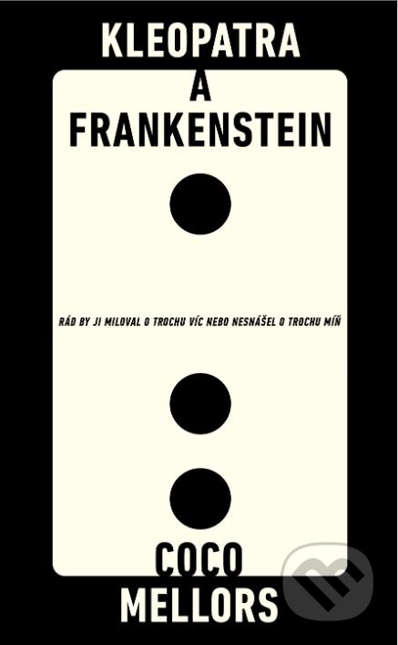 Kniha: Kleopatra a Frankenstein (Coco Mellors). Slovart CZ, 2023 Kniha: Kleopatra a Frankenstein (Coco Mellors). Slovart CZ, 2023