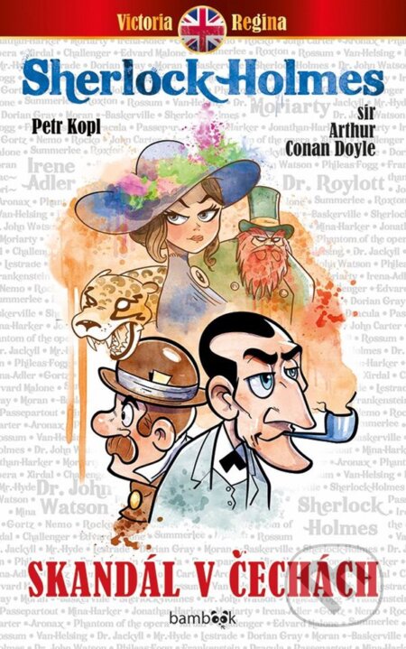 Kniha: Skandál v Čechách (Conan Arthur Doyle a Petr Kopl). Bambook, 2023 Kniha: Skandál v Čechách (Conan Arthur Doyle a Petr Kopl). Bambook, 2023