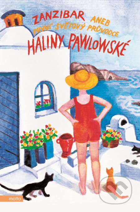 Kniha: Zanzibar aneb První světový průvodce Haliny Pawlowské (Halina Pawlowská). Motto, 2023 Kniha: Zanzibar aneb První světový průvodce Haliny Pawlowské (Halina Pawlowská). Motto, 2023