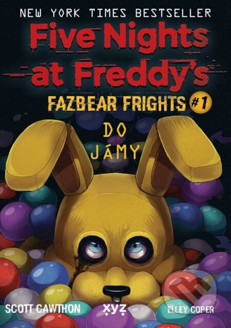 Kniha: Five Nights at Freddy's: Do jámy (Scott Cawthon). XYZ, 2023 Kniha: Five Nights at Freddy's: Do jámy (Scott Cawthon). XYZ, 2023