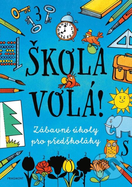 Kniha: Škola volá! (Nakladatelství Fragment). Nakladatelství Fragment, 2023 Kniha: Škola volá! (Nakladatelství Fragment). Nakladatelství Fragment, 2023