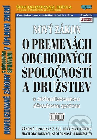 Kniha: Nový zákon o premenách obchodných spoločností a družstiev (Epos). Epos, 2023 Kniha: Nový zákon o premenách obchodných spoločností a družstiev (Epos). Epos, 2023