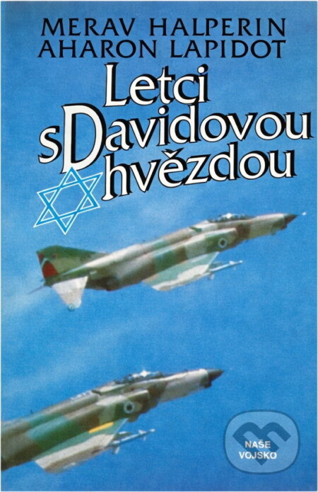 Kniha: Letci s Davidovou hvězdou (Aharon Lapidot a Merav Halperin). , 1991 Kniha: Letci s Davidovou hvězdou (Aharon Lapidot a Merav Halperin). , 1991