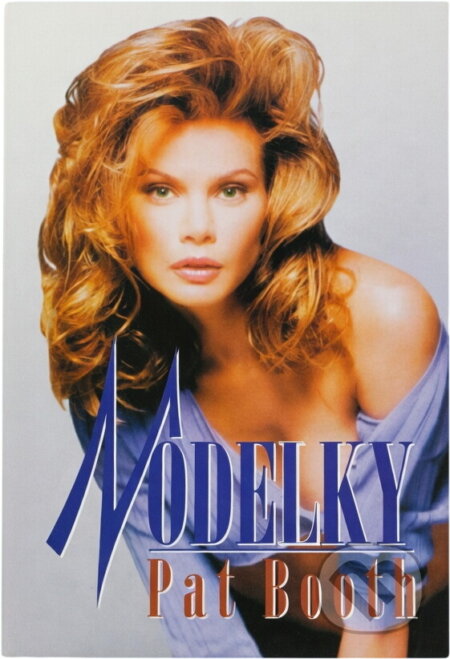 Kniha: Modelky (Pat Booth). Domino, 1999 Kniha: Modelky (Pat Booth). Domino, 1999