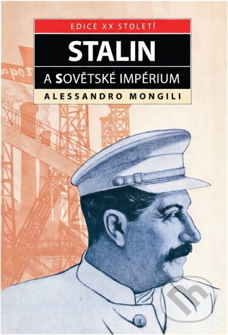 Kniha: Stalin a sovětské impérium (Alessandro Mongili). , 2006 Kniha: Stalin a sovětské impérium (Alessandro Mongili). , 2006