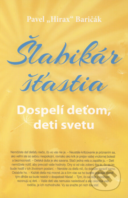 Kniha: Šlabikár šťastia 3 (Pavel Hirax Baričák). HladoHlas, 2015 Kniha: Šlabikár šťastia 3 (Pavel Hirax Baričák). HladoHlas, 2015