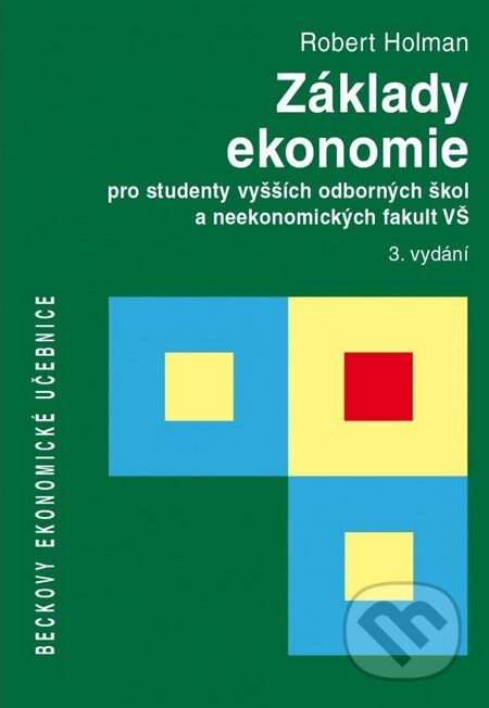 Kniha: Základy ekonomie (Robert Holman). C. H. Beck, 2015 Kniha: Základy ekonomie (Robert Holman). C. H. Beck, 2015