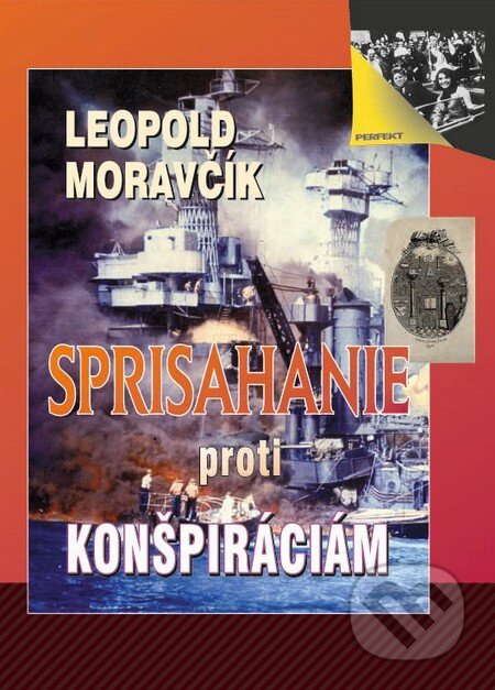 Kniha: Sprisahanie proti konšpiráciám (Leopold Moravčík). Perfekt, 2015 Kniha: Sprisahanie proti konšpiráciám (Leopold Moravčík). Perfekt, 2015
