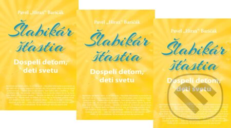 Kniha: 3 x Šlabikár šťastia 3 (Pavel Hirax Baričák). HladoHlas, 2015 Kniha: 3 x Šlabikár šťastia 3 (Pavel Hirax Baričák). HladoHlas, 2015