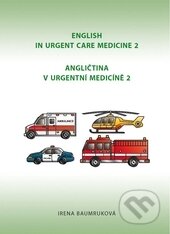 Kniha: Angličtina v urgentní medicíně 2 (Irena Baumruková). Xlibris, 2015 Kniha: Angličtina v urgentní medicíně 2 (Irena Baumruková). Xlibris, 2015