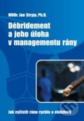Kniha: Débridement a jeho úloha v managementu ran (Jan Stryja). GEUM, 2015 Kniha: Débridement a jeho úloha v managementu ran (Jan Stryja). GEUM, 2015