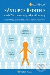 Kniha: Zástupce ředitele (Irena Trojanová, Monika Puškinová a Václav Trojan). Wolters Kluwer ČR, 2015 Kniha: Zástupce ředitele (Irena Trojanová, Monika Puškinová a Václav Trojan). Wolters Kluwer ČR, 2015