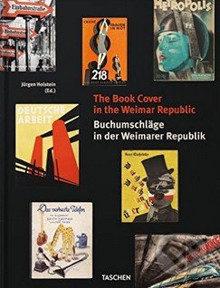 The Book Cover in the Weimar Republic - Jürgen Holstein, Taschen, 2015