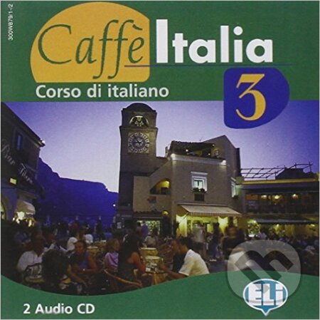 Audiokniha: Caffè Italia 3 - 2 Audio CD (M. Diaco). INFOA, 2007 Audiokniha: Caffè Italia 3 - 2 Audio CD (M. Diaco). INFOA, 2007