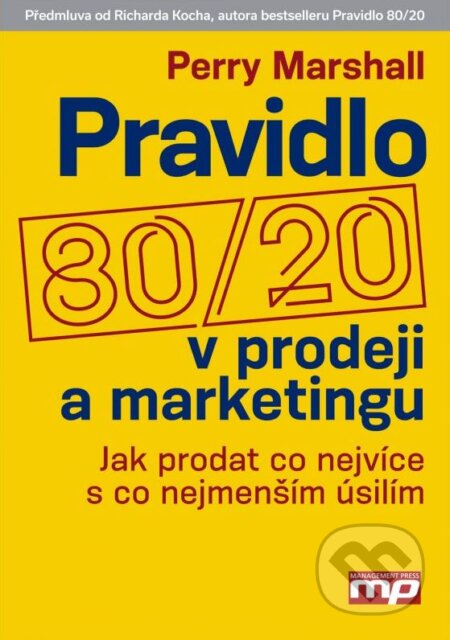 Kniha: Pravidlo 80/20 v prodeji a marketingu (Perry Marshall). Management Press, 2015 Kniha: Pravidlo 80/20 v prodeji a marketingu (Perry Marshall). Management Press, 2015