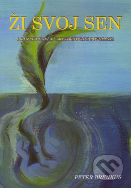 Kniha: Ži svoj sen (Peter Brenkus). Centrum rodiny, 2007 Kniha: Ži svoj sen (Peter Brenkus). Centrum rodiny, 2007