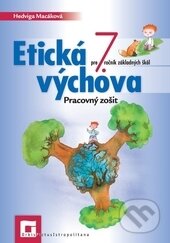 Kniha: Etická výchova pre 7. ročník základných škôl (Hedviga Macáková). Orbis Pictus Istropolitana, 2015 Kniha: Etická výchova pre 7. ročník základných škôl (Hedviga Macáková). Orbis Pictus Istropolitana, 2015