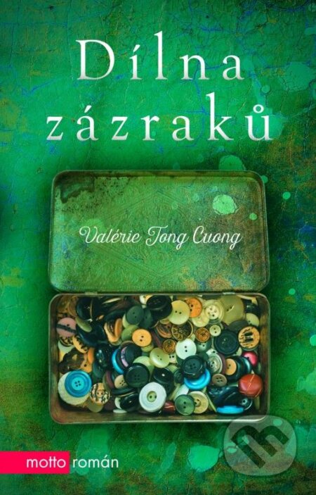 Kniha: Dílna zázraků (Valérie Tong Cuong). Motto, 2015 Kniha: Dílna zázraků (Valérie Tong Cuong). Motto, 2015