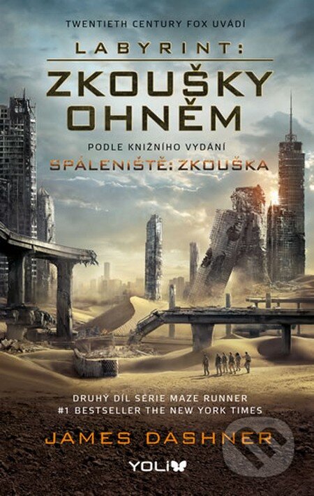 Kniha: Labyrint 2: Spáleniště - Zkouška (James Dashner). YOLi CZ, 2015 Kniha: Labyrint 2: Spáleniště - Zkouška (James Dashner). YOLi CZ, 2015