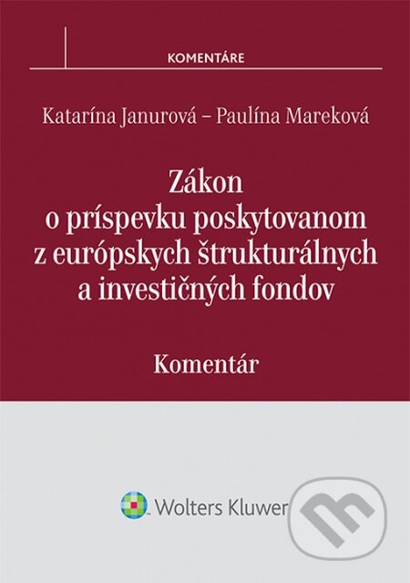 Kniha: Zákon o príspevku poskytovanom z európskych štrukturálnych a investičných fondov (Katarína Janurová a Paulína Mareková). Wolters Kluwer, 2015 Kniha: Zákon o príspevku poskytovanom z európskych štrukturálnych a investičných fondov (Katarína Janurová a Paulína Mareková). Wolters Kluwer, 2015