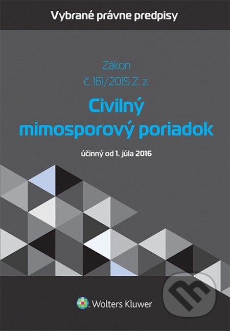 Kniha: Civilný mimosporový poriadok (Wolters Kluwer). Wolters Kluwer, 2015 Kniha: Civilný mimosporový poriadok (Wolters Kluwer). Wolters Kluwer, 2015
