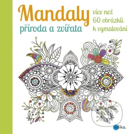 Kniha: Mandaly: příroda a zvířata (Éditions Larousse). Edika, 2015 Kniha: Mandaly: příroda a zvířata (Éditions Larousse). Edika, 2015