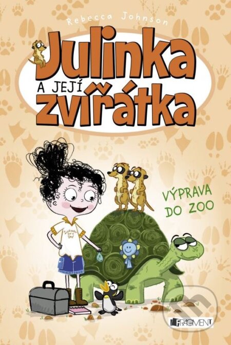 Kniha: Julinka a její zvířátka: Výprava do ZOO (Rebecca Johnson). Nakladatelství Fragment, 2015 Kniha: Julinka a její zvířátka: Výprava do ZOO (Rebecca Johnson). Nakladatelství Fragment, 2015