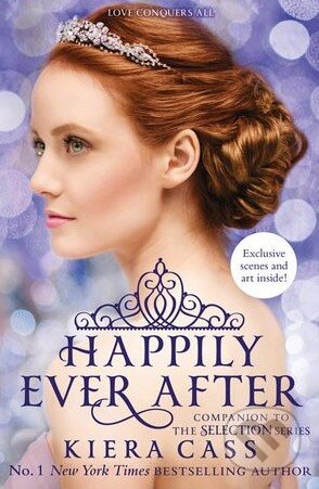 Kniha: Happily Ever After (Kiera Cass). HarperCollins, 2015 Kniha: Happily Ever After (Kiera Cass). HarperCollins, 2015