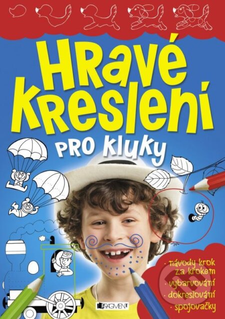 Kniha: Hravé kreslení pro kluky (Nakladatelství Fragment). Nakladatelství Fragment, 2015 Kniha: Hravé kreslení pro kluky (Nakladatelství Fragment). Nakladatelství Fragment, 2015