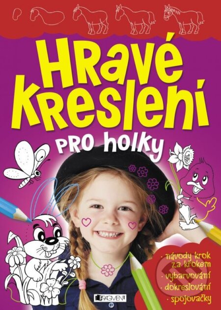 Kniha: Hravé kreslení pro holky (Nakladatelství Fragment). Nakladatelství Fragment, 2015 Kniha: Hravé kreslení pro holky (Nakladatelství Fragment). Nakladatelství Fragment, 2015