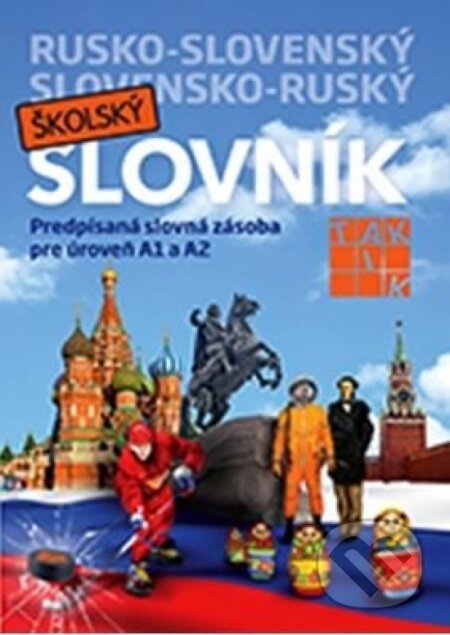 Kniha: Rusko-slovenský a slovensko-ruský školský slovník (Taktik). Taktik, 2015 Kniha: Rusko-slovenský a slovensko-ruský školský slovník (Taktik). Taktik, 2015