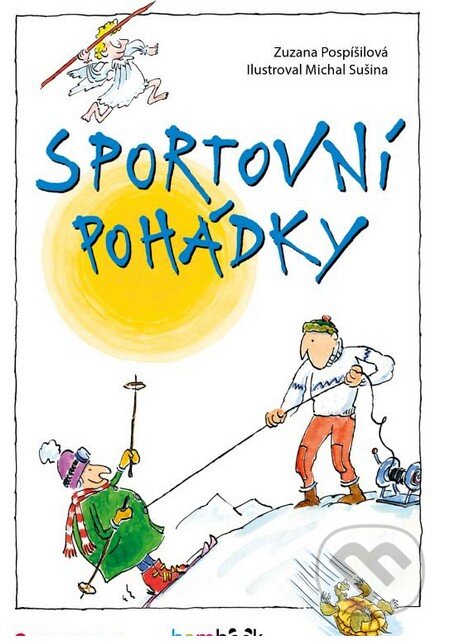 Kniha: Sportovní pohádky (Michal Sušina a Zuzana Pospíšilová). Grada, 2015 Kniha: Sportovní pohádky (Michal Sušina a Zuzana Pospíšilová). Grada, 2015