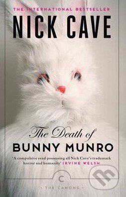 Kniha: The Death of Bunny Munro (Nick Cave). Canongate Books, 2014 Kniha: The Death of Bunny Munro (Nick Cave). Canongate Books, 2014